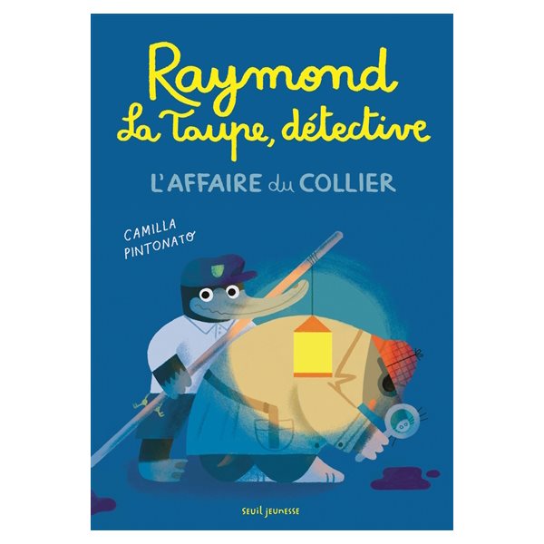 Raymond la taupe, détective. L'affaire du collier