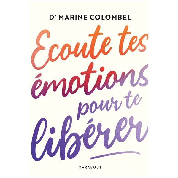 Ecoute tes émotions pour te libérer