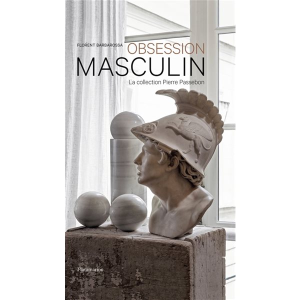Obsession masculin : la collection Pierre Passebon