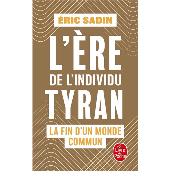 L'ère de l'individu tyran : la fin d'un monde commun