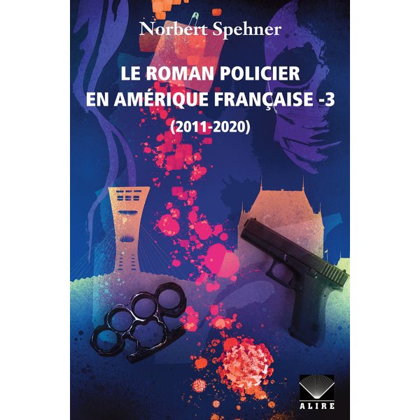 2011-2020, Tome 3, Le roman policier en Amérique française