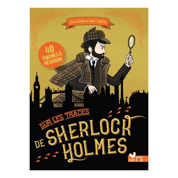 Sur les traces de Sherlock Holmes : un livre d'enquête : 40 énigmes à résoudre