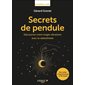 Secrets de pendule : découvrez votre magie vibratoire avec la radiesthésie : mon cahier d'apprentissage en 30 étapes