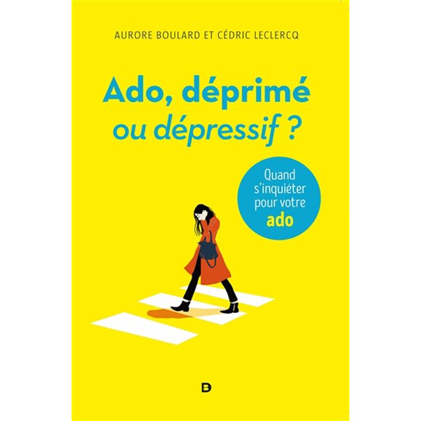 Ado, déprimé ou dépressif ? : quand s'inquiéter pour votre ado