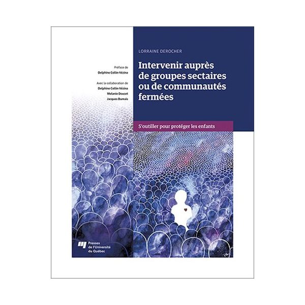 Intervenir auprès de groupes sectaires ou de communautés fermées : s'outiller pour protéger les enfants