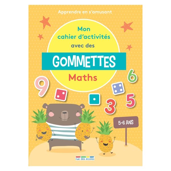 Mon cahier d'activités avec des gommettes, 5-6 ans : maths : apprendre en s'amusant