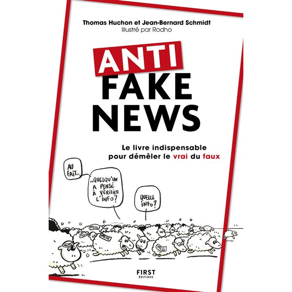 Anti fake news : le livre indispensable pour démêler le vrai du faux