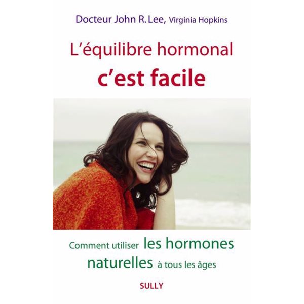 L'équilibre hormonal, c'est facile : comment utiliser les hormones naturelles à tous les âges alerte