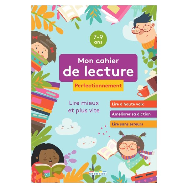 Mon cahier de lecture, 7-9 ans, perfectionnement : lire mieux et plus vite : lire à haute voix, améliorer sa diction, lire sans erreurs