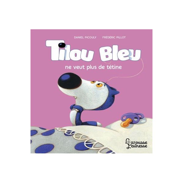 Tilou Bleu ne veut plus de tétine