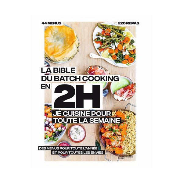 La Bible du batch cooking : en 2 h, je cuisine pour toute la semaine