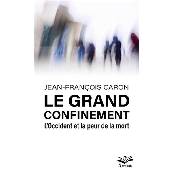 Le grand confinement : L'Occident et la peur de la mort