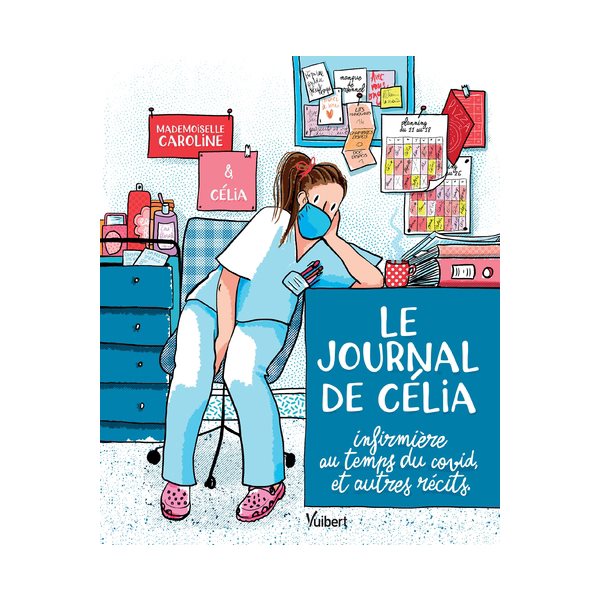 Le journal de Célia, infirmière au temps du Covid : et autres récits