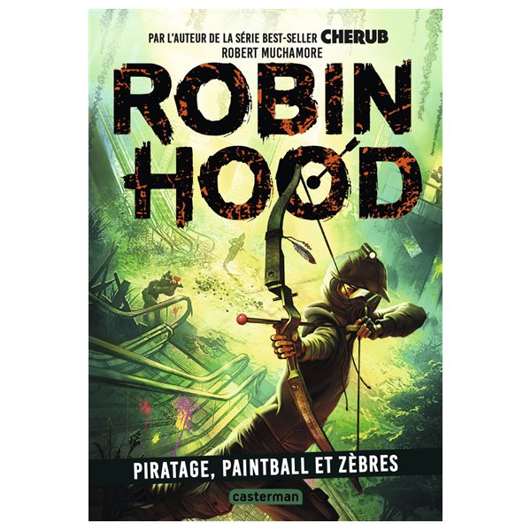 Piratage, paintball et zèbres, Tome 2, Robin Hood