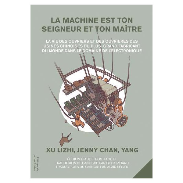 La machine est ton seigneur et ton maître : La vie des ouvriers et des ouvrières des usines chinoises du plus grand fabricant du monde dans le domaine de l'électronique