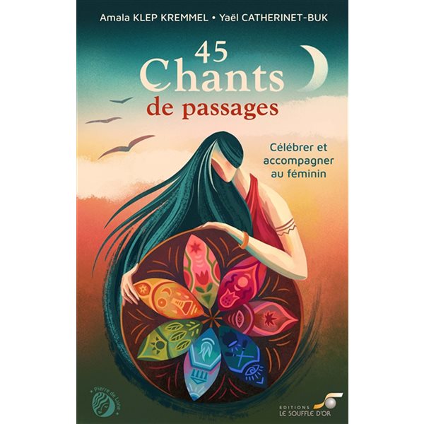 45 chants de passages : célébrer et accompagner au féminin