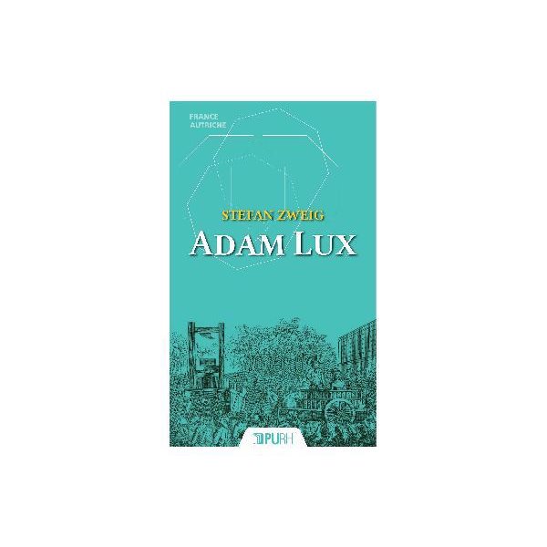Adam Lux : dix tableaux de la vie d'un révolutionnaire allemand