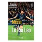 Lionel Messi : le roi Leo