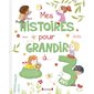 Mes histoires pour grandir à... 3 ans