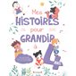 Mes histoires pour grandir à... 4 ans