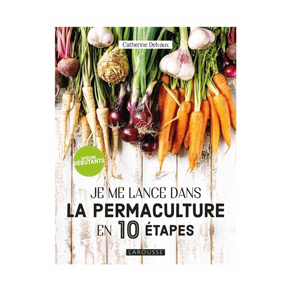 Je me lance dans la permaculture en 10 étapes