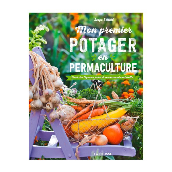Mon premier potager en permaculture : pour des légumes sains et une harmonie naturelle