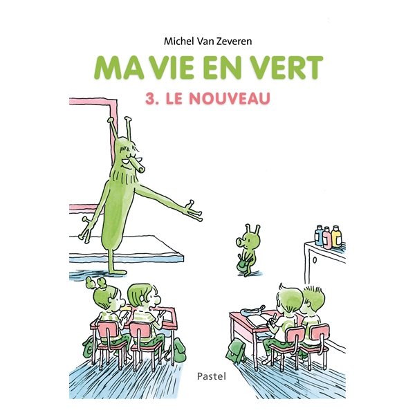 Le nouveau, Tome 3, Ma vie en vert