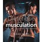 Diététique de la musculation : masse, force, perte de graisse, santé, performance