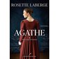 Entre fougue et passion, Tome 1, Agathe