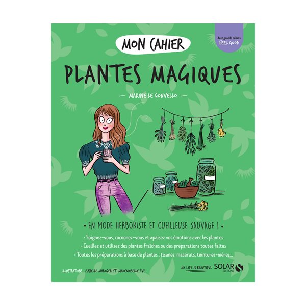 Mon cahier plantes magiques : en mode herboriste et cueilleuse sauvage !