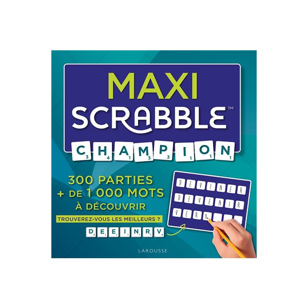 Maxi Scrabble champion : 300 parties + de 1.000 mots à découvrir : trouverez-vous les meilleurs ?