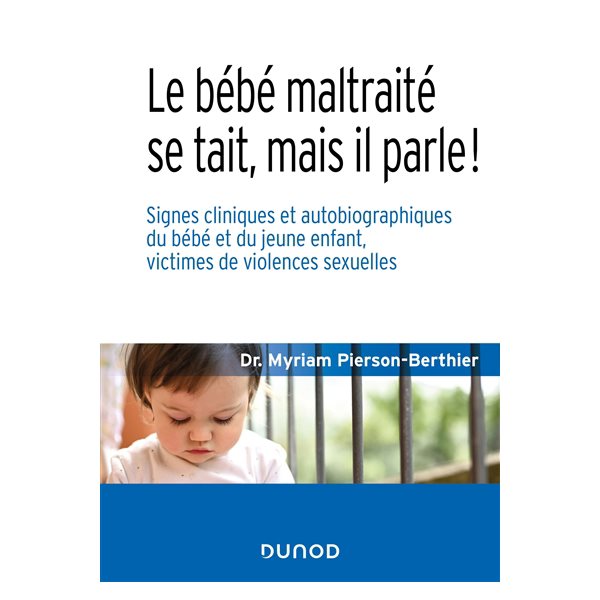 Le bébé maltraité se tait, mais il parle ! - Signes cliniques et autobiographiques du bébé et du jeu