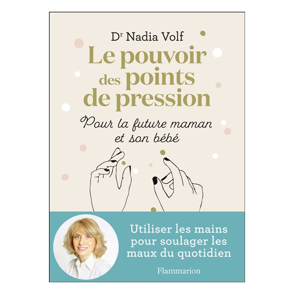 Le pouvoir des points de pression pour la future maman et son bébé