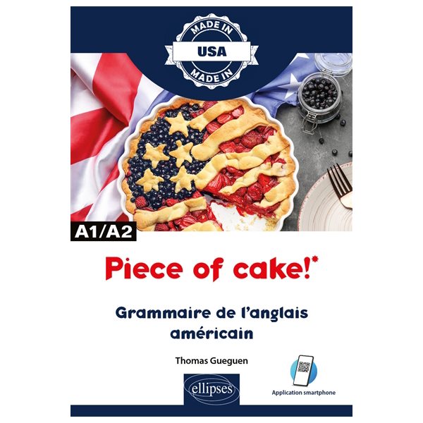 Piece of cake! : grammaire de l'anglais américain : A1-A2