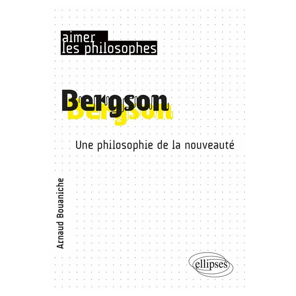 Bergson : une philosophie de la nouveauté