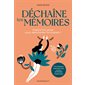 Déchaîne tes mémoires : explore ton passé pour réenchanter ton présent ! : psychomagie, introspection, contes mythiques, symbolisme