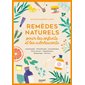 Remèdes naturels pour les enfants et les adolescents : homéopathie, phytothérapie, aromathérapie, élixirs floraux, oligoéléments, réflexologie, nutrition