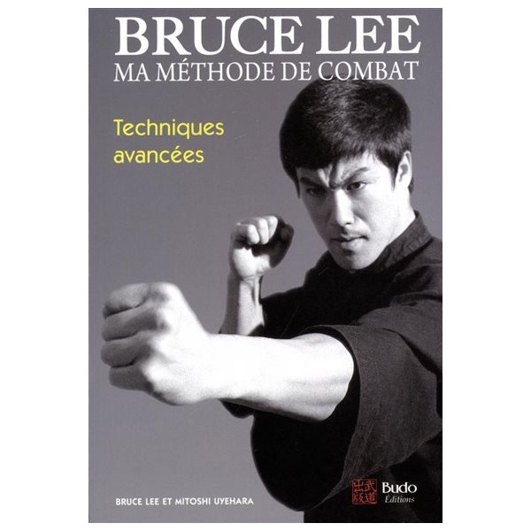 Bruce Lee, ma méthode de combat : édition intégrale