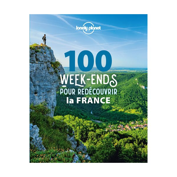 100 week-ends pour redécouvrir la France