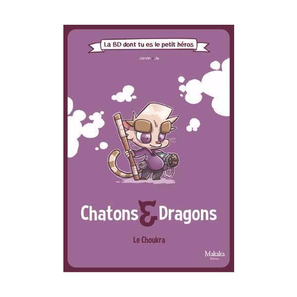 Chatons & dragons, Le choukra