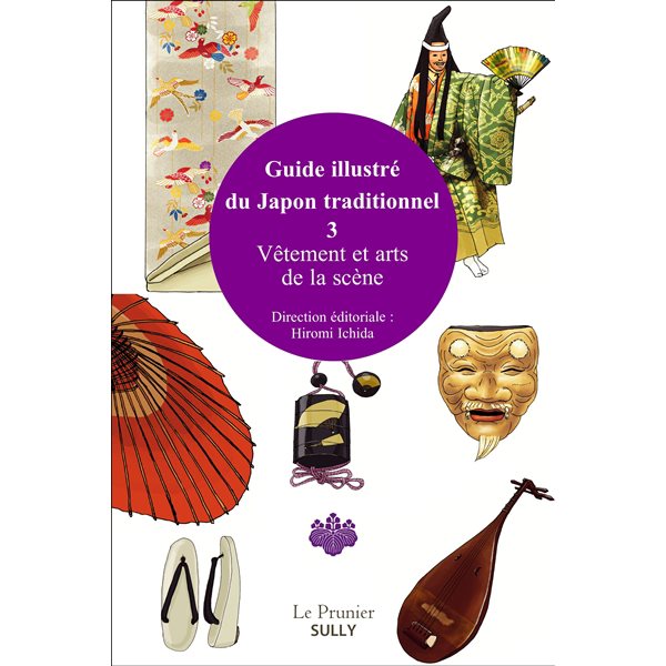 Guide illustré du Japon traditionnel, Vol. 3. Vêtement et arts de la scène