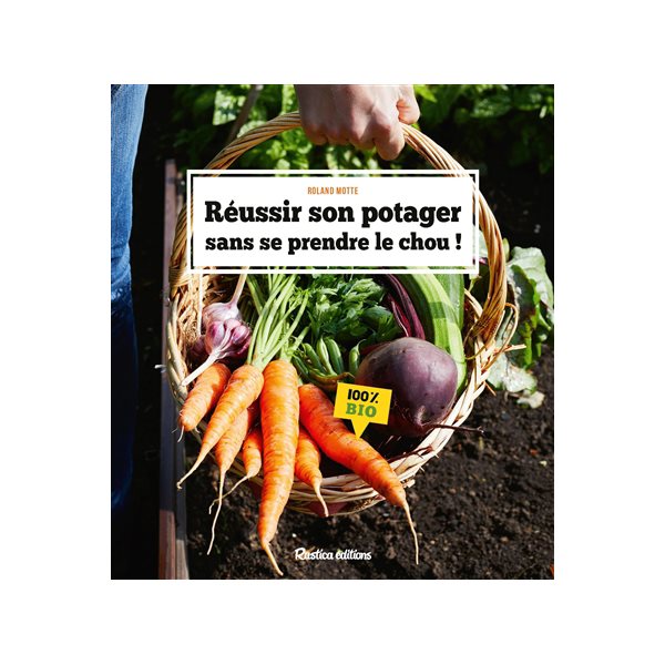 Réussir son potager sans se prendre le chou