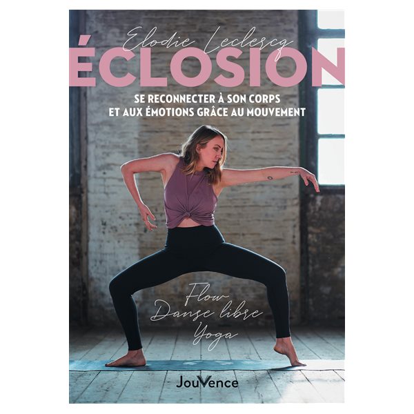 Eclosion, se reconnecter à son corps et aux émotions grâce au mouvement : flow, danse libre et yoga