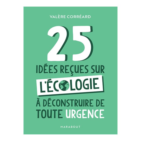 25 idées reçues sur l'écologie à déconstruire de toute urgence