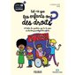 Est-ce que les enfants ont des droits ? : et toutes les questions que tu te poses sur les lois qui protègent les enfants