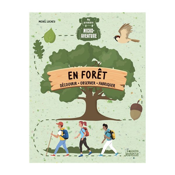 En forêt : découvrir, observer, fabriquer