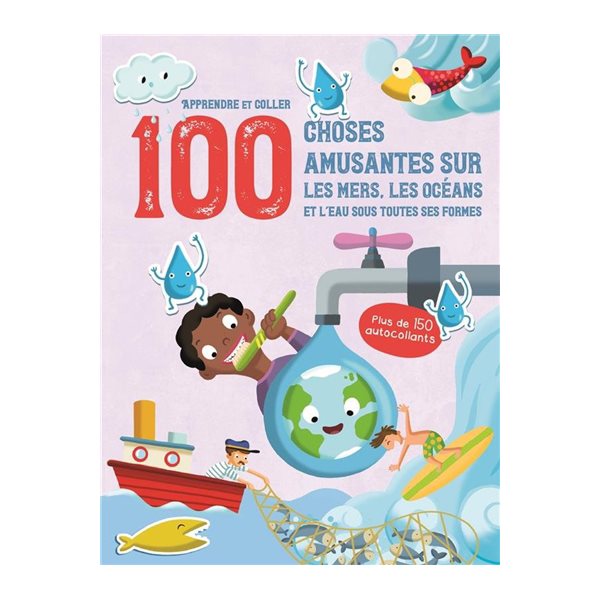 100 choses amusantes sur les mers, les océans et l'eau sous toutes ses formes : apprendre et coller