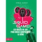 Squid game : les règles du jeu pour mieux comprendre la série