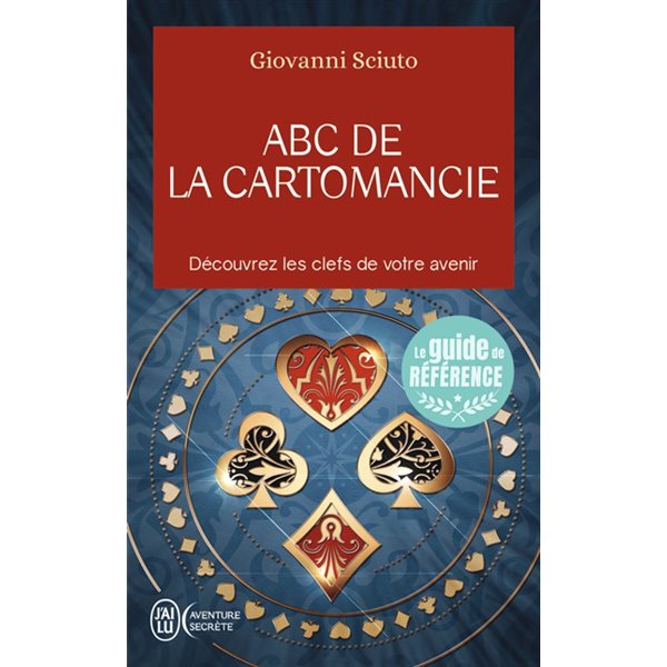 Abc de la cartomancie : découvrez les clefs de votre avenir