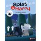 La cabane hantée, Tome 4, Splat & Harry